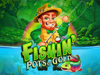 Fishin' Pots of Gold